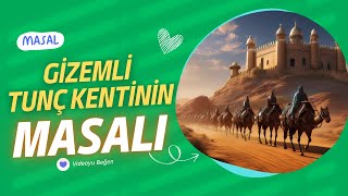 GİZEMLİ TUNÇ KENTİNİN MASALI HARİKA UYKU MASALLARI  DİNLENDİRİCİ ÖYKÜLER DİNLE  KADİM MASALLAR [upl. by Nilok]