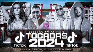 SÓ AS MAIS TOCADAS TIK TOK JANEIRO 2024  SELEÇÃO HITS TIK TOK 2024  SÓ AS TOP TIK TOK 2024 [upl. by Lehsar459]