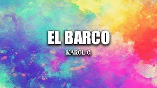 KAROL G  EL BARCO Lyric  Letra [upl. by Karin33]