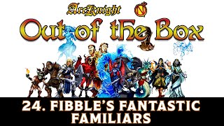 Out of the Box Encounters RPG  OotB Guide  24 Fibbles Fantastic Familiars [upl. by Adeys]