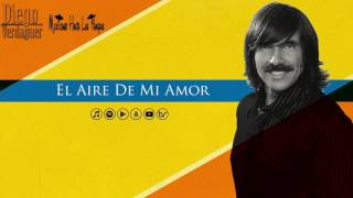 Diego Verdaguer  El Aire De Mi Amor Audio Oficial [upl. by Clarkson]