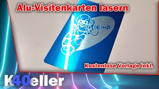 Aluminium Visitenkarten gravieren  lasern  Vorlage für reproduzierbare Qualität  K40 CO2 Laser [upl. by Eehtomit654]