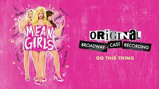 quotDo This Thingquot  Mean Girls on Broadway [upl. by Minnaminnie]