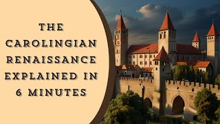 The Carolingian Renaissance Explained in 6 minutes A Brief History [upl. by Leduar]