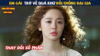 Review Phim Xuyên Không Về Quá Khứ Đổi Chồng Đại Gia  Review Phim Hàn Hay [upl. by Sine]