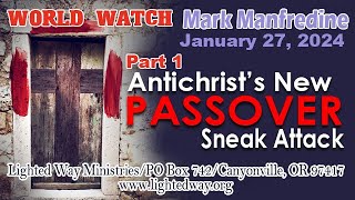 World Watch Antichrists New Passover Sneak Attack [upl. by Easton112]