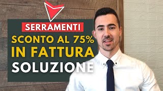 Come Vendere Serramenti con lo Sconto in Fattura al 75 nel 2024 [upl. by Aloap]