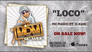 MC MAGIC ft CKan  Loco [upl. by Lock421]