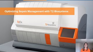 Optimizing Sepsis Management with T2 Biosystems [upl. by Tolliver]