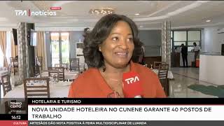 Hotelaria e Turismo  Nova unidade hoteleira no Cunene garante 40 postos de trabalho [upl. by Drawets]