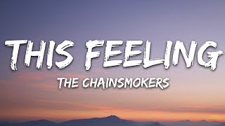 The Chainsmokers  This Feeling Lyrics ft Kelsea Ballerini [upl. by Ashil]