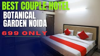 BEST UNMARRIED COUPLE HOTEL IN BOTANICAL GARDEN METRO STATION NOIDA UNDER 700😍 [upl. by Delanos]