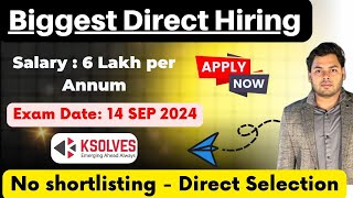 Direct Test Hiring  Salary 6LPA  Exam Date 14 SEP  Ksolves Biggest Direct Hiring  Fresher Jobs [upl. by Argent621]