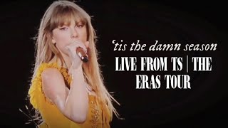 tis the damn season  Live From TS  The Eras Tour [upl. by Eireva412]