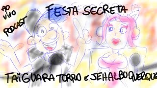 FESTA SECRETA PODCAST Ao vivo 10062024 FINALMENTE VAMOS REVELAR O SEGREDO RASCUNHO [upl. by Oikim]