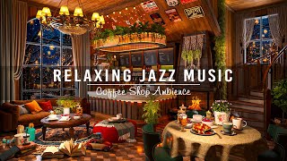 Jazz Relaxing Music at Winter Cafe Shop Atmosphere ☕ Warm Jazz Music to Working  Background Music [upl. by Mirna]