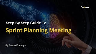 Agile Methodology Framework Step By Step Practical Guide To Sprint Planning Meeting [upl. by Tracay179]