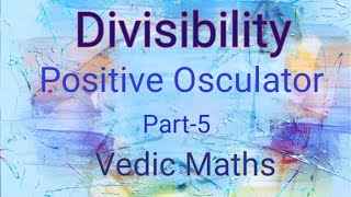 Divisibility Positive Osculator [upl. by Yenwat]