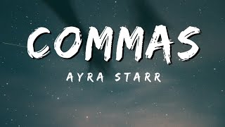 Ayra Starr  Commas Lyrics [upl. by Loralyn589]