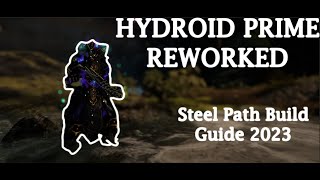 The Reworked Hydroid Prime IS THE NEW META  Walk the Steel Path With Ease  Build Guide 2023 [upl. by Yromas731]