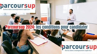 Parcoursup 2024 les conditions pour candidater [upl. by Strauss]