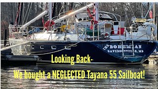 Looking Back We bought a NEGLECTED Tayana 55 Sailboat Sailing SV Bohemain Ep 18 [upl. by Neeruan]