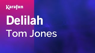 Delilah  Tom Jones  Karaoke Version  KaraFun [upl. by Mara]