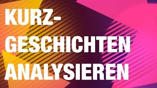 Wie analysiert man eine Kurzgeschichte [upl. by Syst]