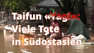 Taifun «Yagi» Viele Tote in Südostasien [upl. by Garv]