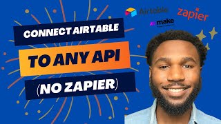 Connect Airtable to Any API No Zapier  Make － GET THE CODE [upl. by Princess989]