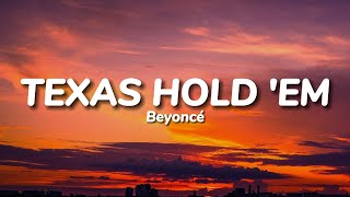 Beyoncé  TEXAS HOLD EM Lyrics [upl. by Ylreveb603]