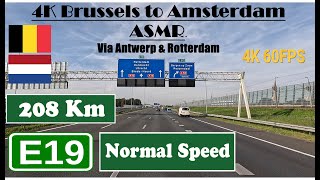 4K Brussels to Amsterdam ASMR Via Antwerp amp Rotterdam Belgium to Netherlands [upl. by Nylhsoj246]