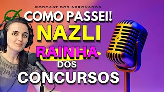 NAZLI A Maior Concurseira do Brasil  Ela Contou Tudo  Podcast Concurso Público [upl. by Forward]