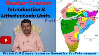 Bastar Craton Introduction and Lithotectonic units  Part I [upl. by Ahras]