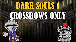 Can You Beat DARK SOULS 1 With Only Crossbows [upl. by Ardra]