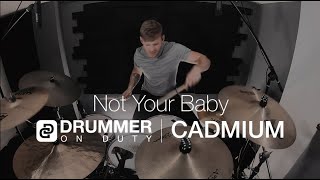 Drummer On Duty  CADMIUM  Not Your Baby feat Jex  Drum Cover [upl. by Christiane]