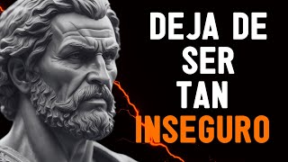 Como Dejar de Ser INSEGURO 9 Claves ESTOICAS  ESTOICISMO  Sabiduría De VIDA [upl. by Eniarda]