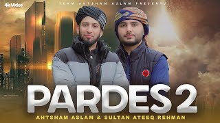 PARDES 2  AHTSHAM ASLAM  SULTAN ATEEQ REHMAN  Super Hit Track 2023  Official Video 4k [upl. by Alyose]