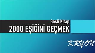 Sesli Kitap 2000 Eşiğini Geçmek Kryon 1 [upl. by Sayce]