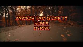 BYRAK  ZAWSZE TAM GDZIE TY REMIX LADY PANK [upl. by Noryahs]