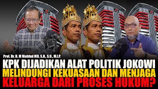 JURUS JOKOWI DIAKHIR JABATAN KPK DILEMAHKAN UNTUK LINDUNGI KELUARGA DARI PROSES HUKUM MAHFUD MD [upl. by Resiak]