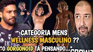 POLÊMICA CATEGORIA WELLNESS quotMASCULINOquot NO FISICULTURISMO BRASILEIRO FELIX MANDOU A REAL VEJA [upl. by Annawyt]