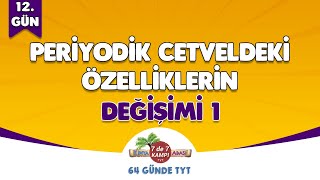 📌 12 GÜN  Periyodik Cetveldeki Özelliklerin Değişimi  1 🤓 Kimya Adası TYTKimya [upl. by Andria]