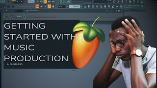 Getting Started With FL Studio  Beginners Guide FL Studio 101 [upl. by Einuj]