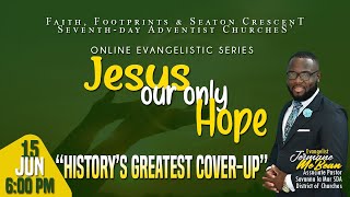 Jesus Our Only Hope  Online Evangelistic Series  Historys Greatest CoverUp  Tue 15 Jun 21 [upl. by Isidore]