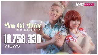 Ăn Gì Đây  MrT ft Hòa Minzy  Yeah1 Superstar Official Music video [upl. by Ahsenek]