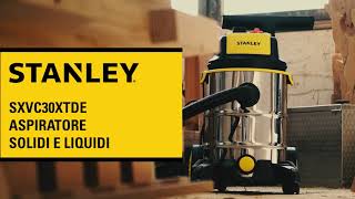 STANLEY  SXVC30XTDE  ASPIRATORE SOLIDI E LIQUIDI [upl. by Nonnarb]