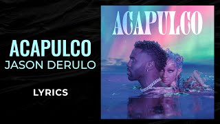 Jason Derulo  Acapulco LYRICS [upl. by Neelrahs]