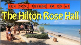 HILTON ROSE HALL RESORT amp SPA HOTEL  10 COOL THINGS TO DO Montego Bay Jamaica All Inclusive Resort [upl. by Rafi]