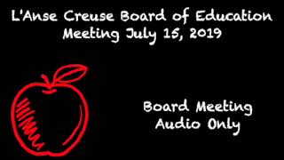 Board of Education Meeting  July 15 2019  Audio Only [upl. by Jamnis855]